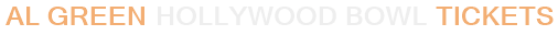 Al Green Hollywood Bowl Tickets